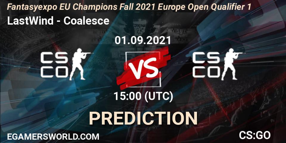 LastWind - Coalesce: прогноз. 01.09.2021 at 15:10, Counter-Strike (CS2), Fantasyexpo EU Champions Fall 2021 Europe Open Qualifier 1