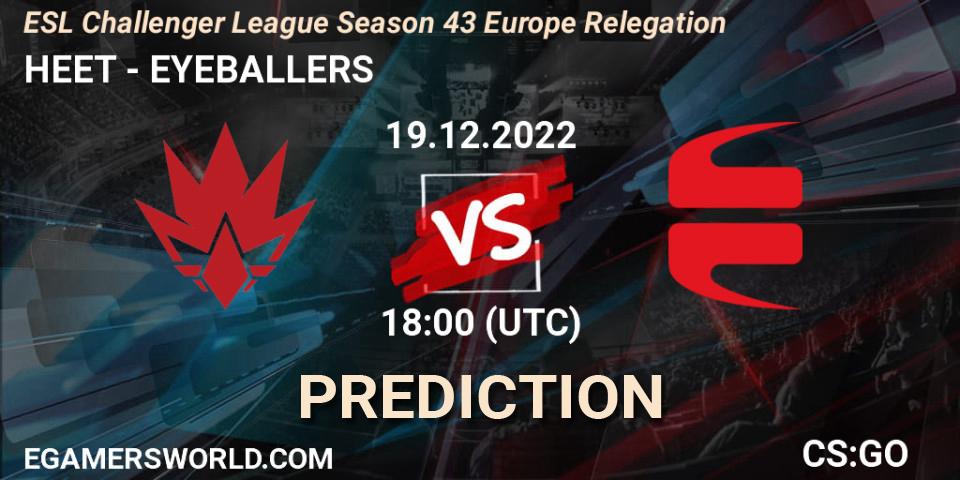 HEET - EYEBALLERS: прогноз. 19.12.22, CS2 (CS:GO), ESL Challenger League Season 43 Europe Relegation