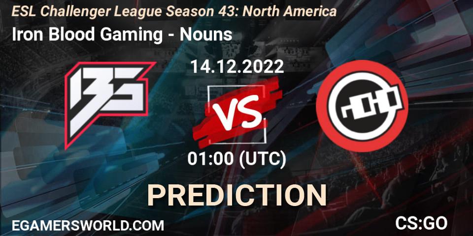 Iron Blood Gaming - Nouns: прогноз. 14.12.22, CS2 (CS:GO), ESL Challenger League Season 43: North America