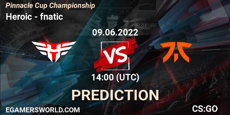 Heroic - fnatic: прогноз. 09.06.2022 at 14:00, Counter-Strike (CS2), Pinnacle Cup Championship