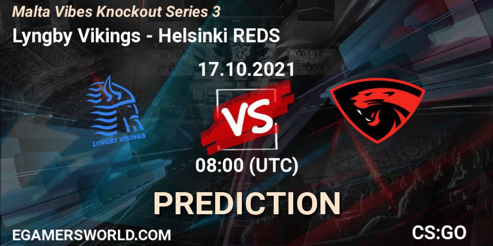 Lyngby Vikings - Helsinki REDS: прогноз. 17.10.21, CS2 (CS:GO), Malta Vibes Knockout Series 3