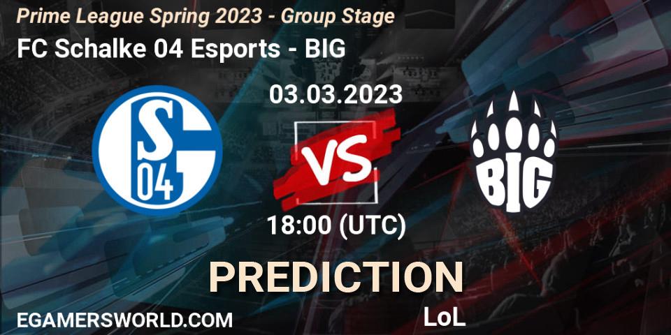 FC Schalke 04 Esports - BIG: прогноз. 03.03.2023 at 21:00, LoL, Prime League Spring 2023 - Group Stage
