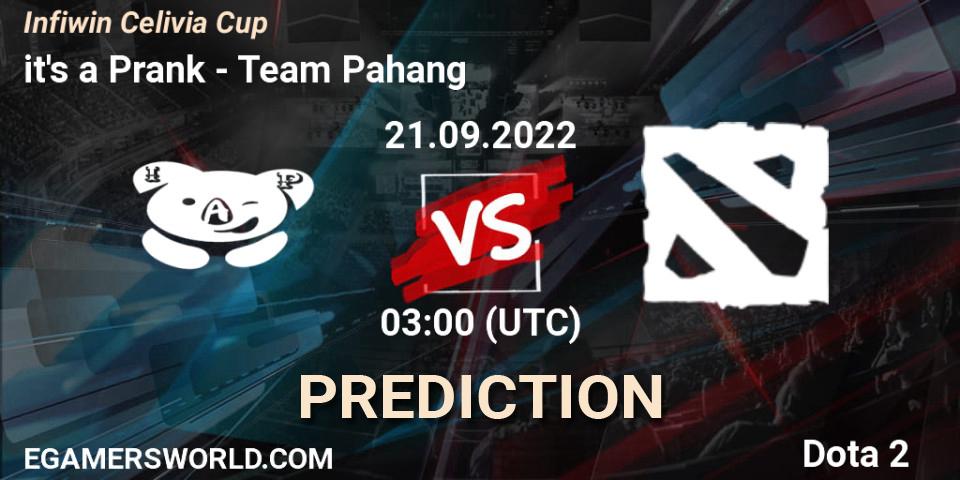 it's a Prank - Team Pahang: прогноз. 21.09.2022 at 03:03, Dota 2, Infiwin Celivia Cup 