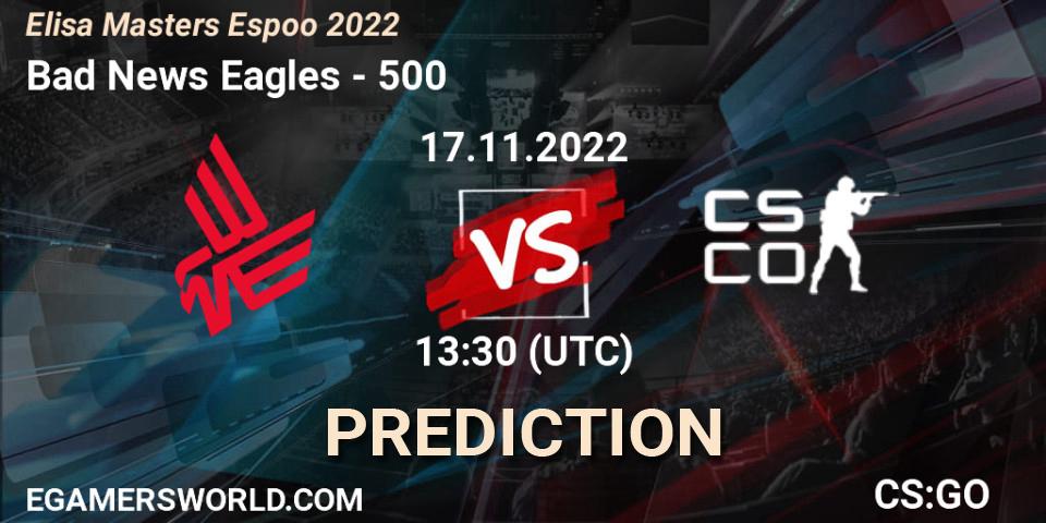Bad News Eagles - 500: прогноз. 17.11.22, CS2 (CS:GO), Elisa Masters Espoo 2022