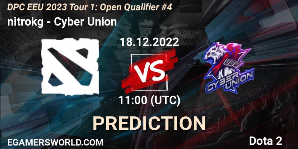 nitrokg - Cyber Union: прогноз. 18.12.22, Dota 2, DPC EEU 2023 Tour 1: Open Qualifier #4