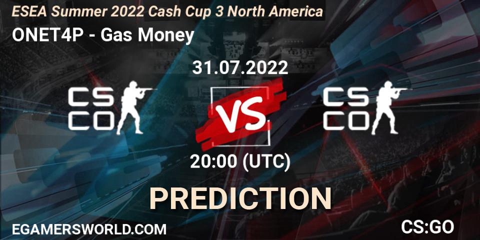 ONET4P - Gas Money: прогноз. 31.07.2022 at 20:00, Counter-Strike (CS2), ESEA Cash Cup: North America - Summer 2022 #3