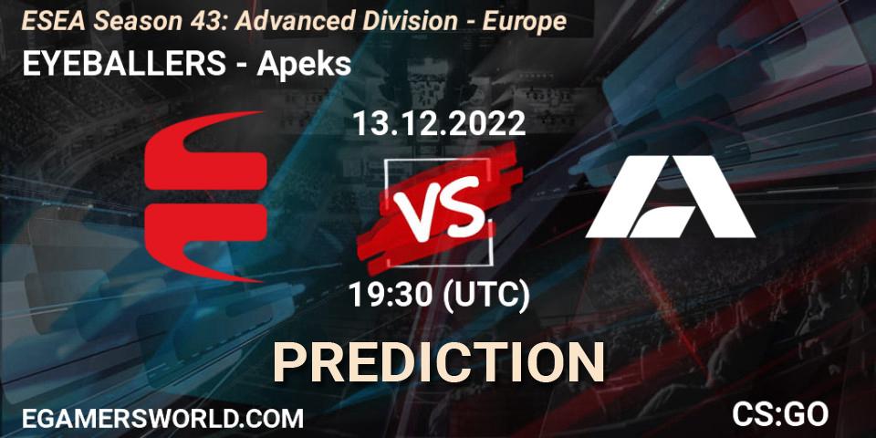 EYEBALLERS - Apeks: прогноз. 13.12.2022 at 14:00, Counter-Strike (CS2), ESEA Season 43: Advanced Division - Europe