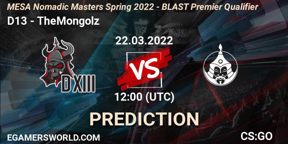 D13 - TheMongolz: прогноз. 22.03.2022 at 12:00, Counter-Strike (CS2), MESA Nomadic Masters Spring 2022 - BLAST Premier Qualifier