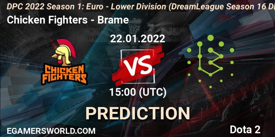 Chicken Fighters - Brame: прогноз. 22.01.2022 at 14:49, Dota 2, DPC 2022 Season 1: Euro - Lower Division (DreamLeague Season 16 DPC WEU)