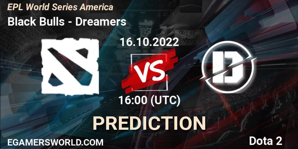 Black Bulls - Dreamers: прогноз. 16.10.2022 at 16:04, Dota 2, EPL World Series America