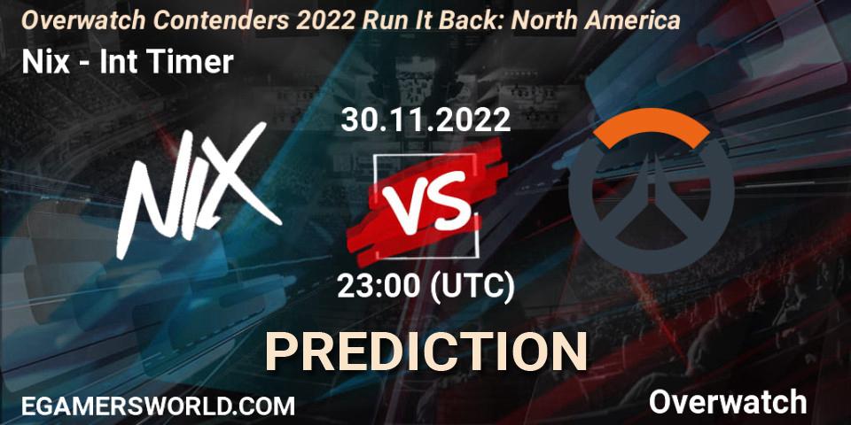 Nix - Int Timer: прогноз. 30.11.2022 at 23:00, Overwatch, Overwatch Contenders 2022 Run It Back: North America