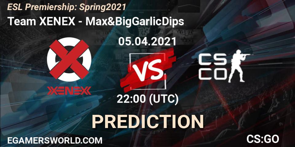 XENEX - Max&BigGarlicDips: прогноз. 05.04.2021 at 21:00, Counter-Strike (CS2), ESL Premiership: Spring 2021