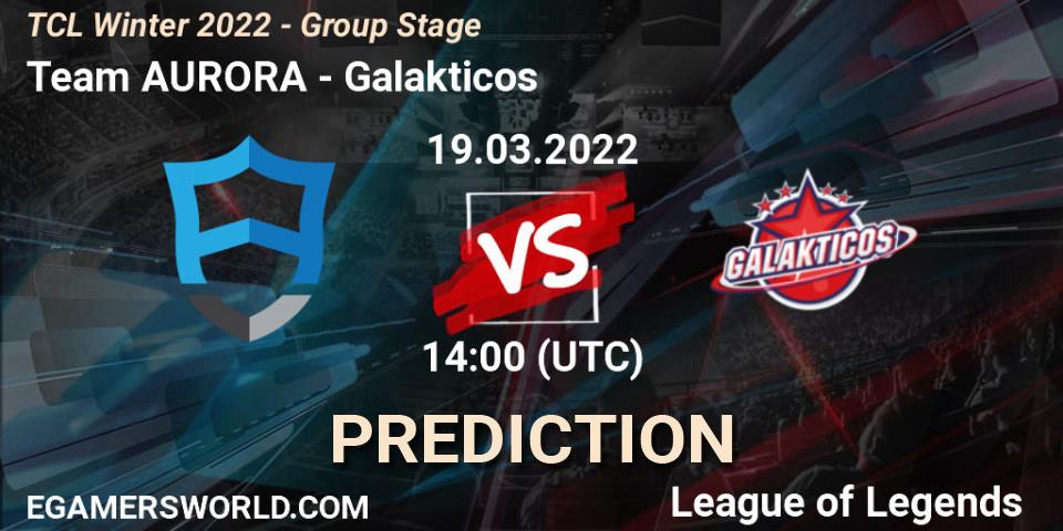 Team AURORA - Galakticos: прогноз. 19.03.2022 at 14:00, LoL, TCL Winter 2022 - Group Stage