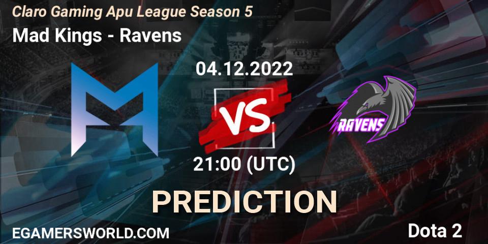 Mad Kings - Ravens: прогноз. 04.12.22, Dota 2, Claro Gaming Apu League Season 5