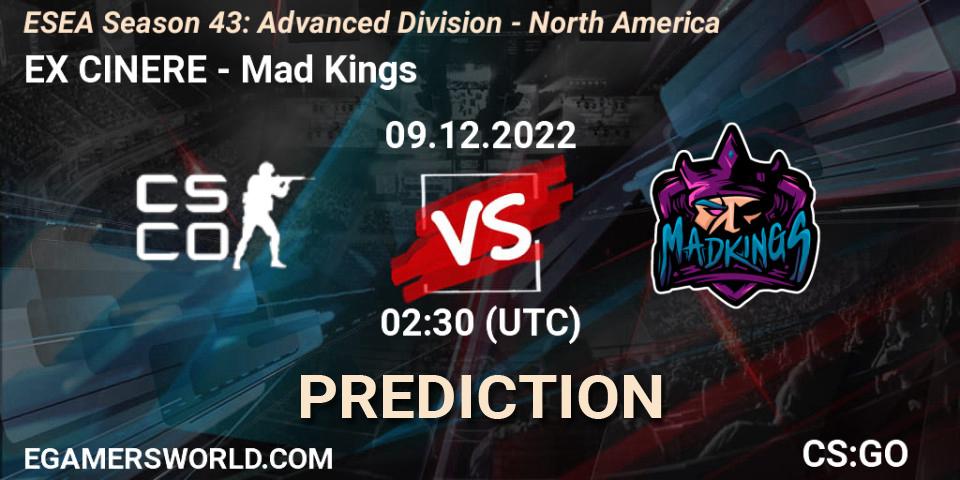 EX CINERE - Mad Kings: прогноз. 09.12.22, CS2 (CS:GO), ESEA Season 43: Advanced Division - North America