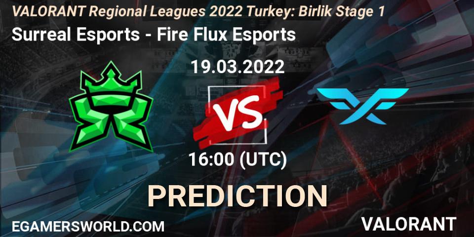 Surreal Esports - Fire Flux Esports: прогноз. 19.03.2022 at 16:00, VALORANT, VALORANT Regional Leagues 2022 Turkey: Birlik Stage 1