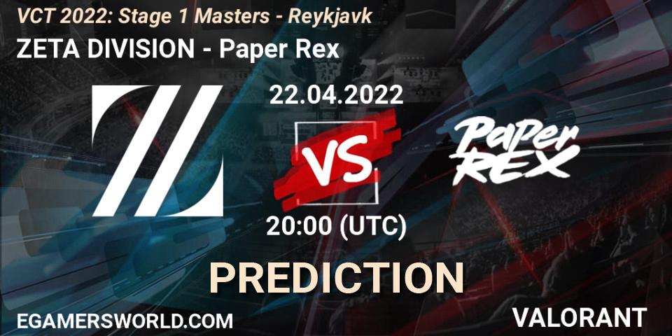 ZETA DIVISION - Paper Rex: прогноз. 22.04.22, VALORANT, VCT 2022: Stage 1 Masters - Reykjavík