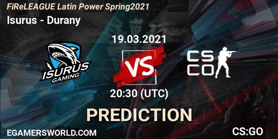 Isurus - Durany: прогноз. 19.03.2021 at 20:50, Counter-Strike (CS2), FiReLEAGUE Latin Power Spring 2021 - BLAST Premier Qualifier