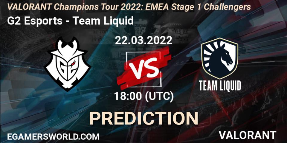 G2 Esports - Team Liquid: прогноз. 22.03.2022 at 17:30, VALORANT, VCT 2022: EMEA Stage 1 Challengers