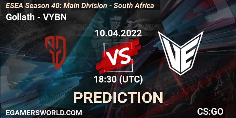 Goliath - VYBN: прогноз. 11.04.2022 at 17:00, Counter-Strike (CS2), ESEA Season 40: Main Division - South Africa