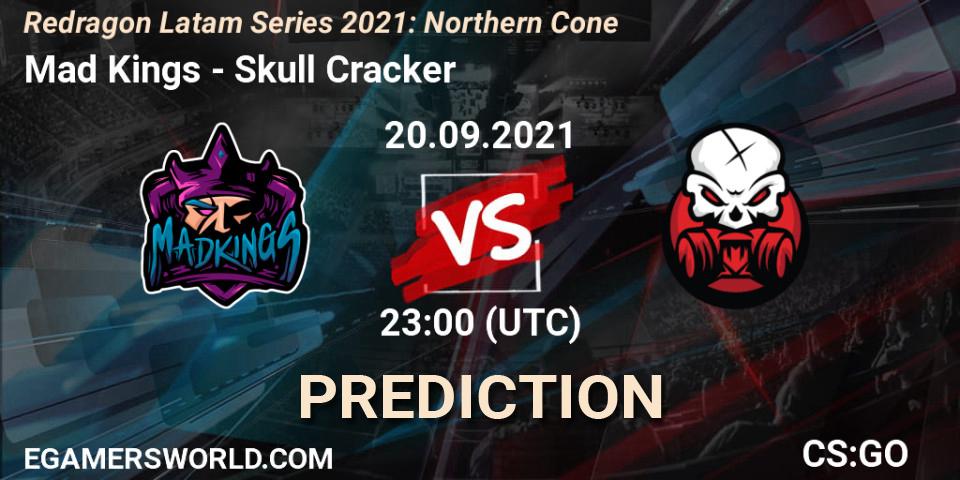 Mad Kings - Skull Cracker: прогноз. 20.09.2021 at 22:45, Counter-Strike (CS2), Redragon Latam Series 2021: Northern Cone