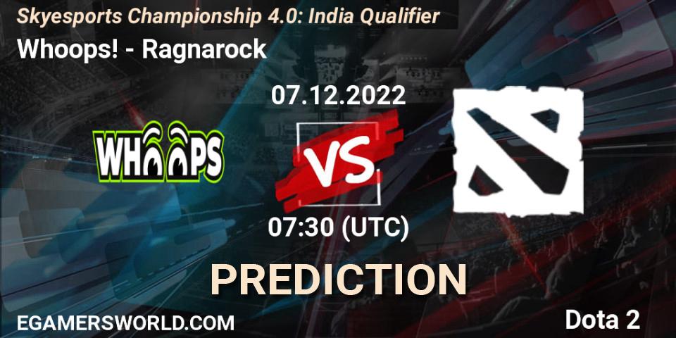 Whoops! - Ragnarock: прогноз. 07.12.22, Dota 2, Skyesports Championship 4.0: India Qualifier