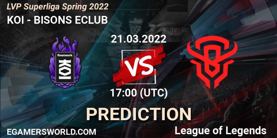 KOI - BISONS ECLUB: прогноз. 21.03.2022 at 17:00, LoL, LVP Superliga Spring 2022
