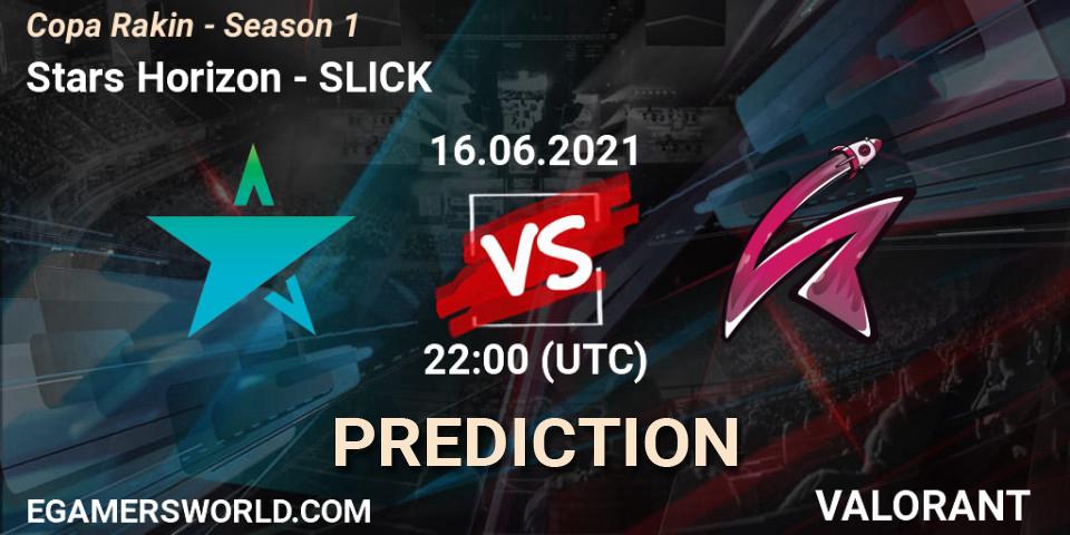 Stars Horizon - SLICK: прогноз. 16.06.2021 at 22:00, VALORANT, Copa Rakin - Season 1