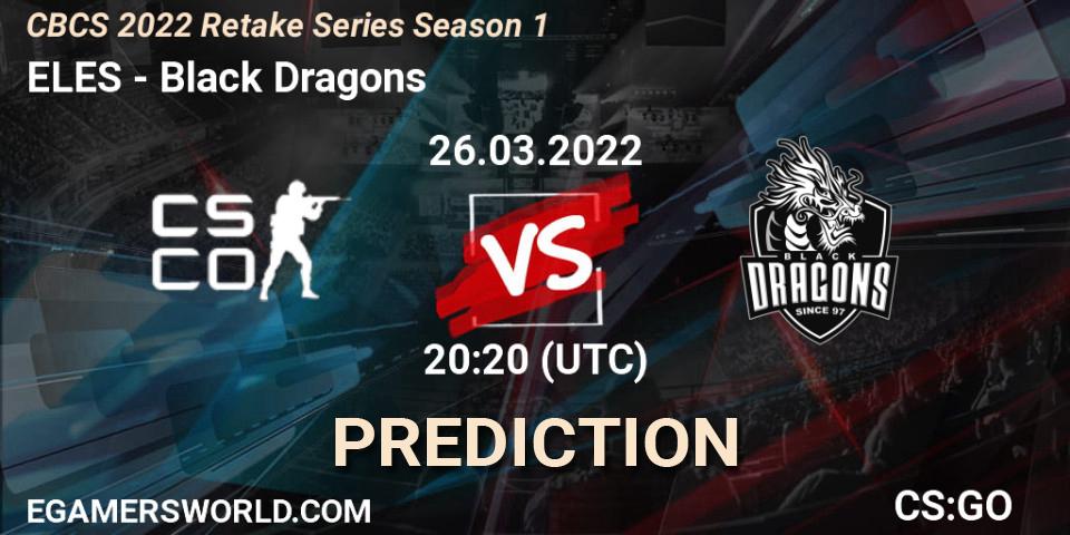 ELES - Black Dragons: прогноз. 26.03.2022 at 20:20, Counter-Strike (CS2), CBCS 2022 Retake Series Season 1