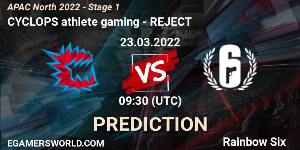 CYCLOPS athlete gaming - REJECT: прогноз. 23.03.2022 at 09:30, Rainbow Six, APAC North 2022 - Stage 1