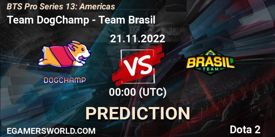 Team DogChamp - Team Brasil: прогноз. 21.11.2022 at 00:44, Dota 2, BTS Pro Series 13: Americas