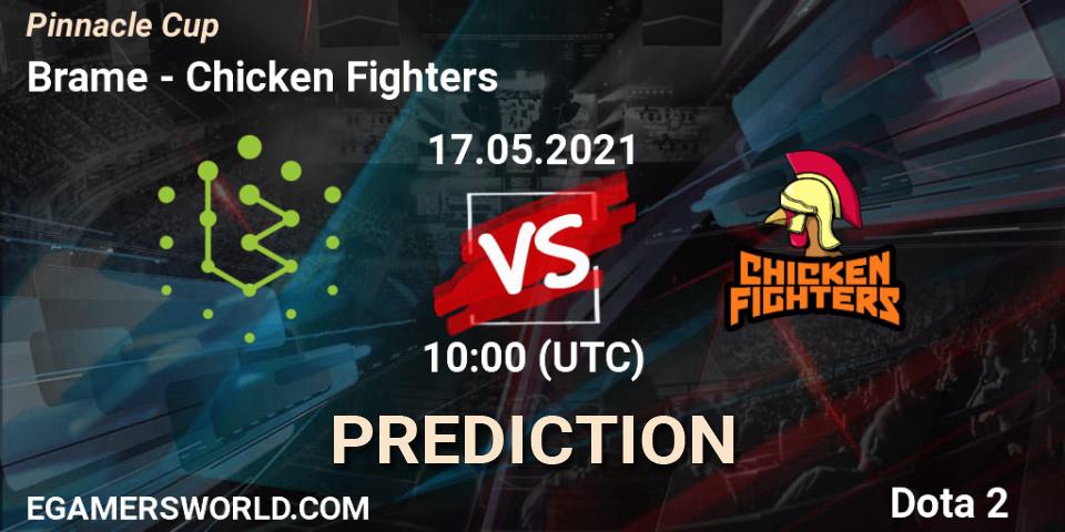 Brame - Chicken Fighters: прогноз. 17.05.2021 at 10:01, Dota 2, Pinnacle Cup 2021 Dota 2