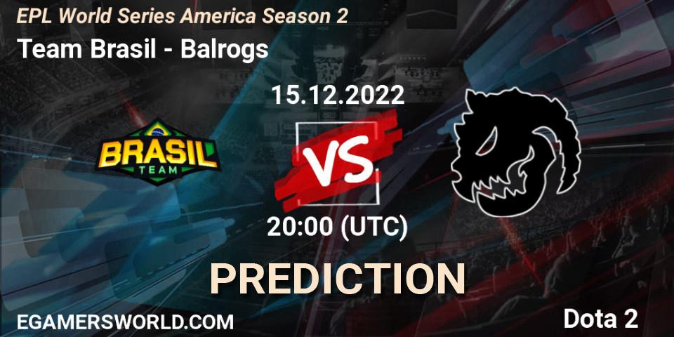 Team Brasil - Balrogs: прогноз. 15.12.22, Dota 2, EPL World Series America Season 2