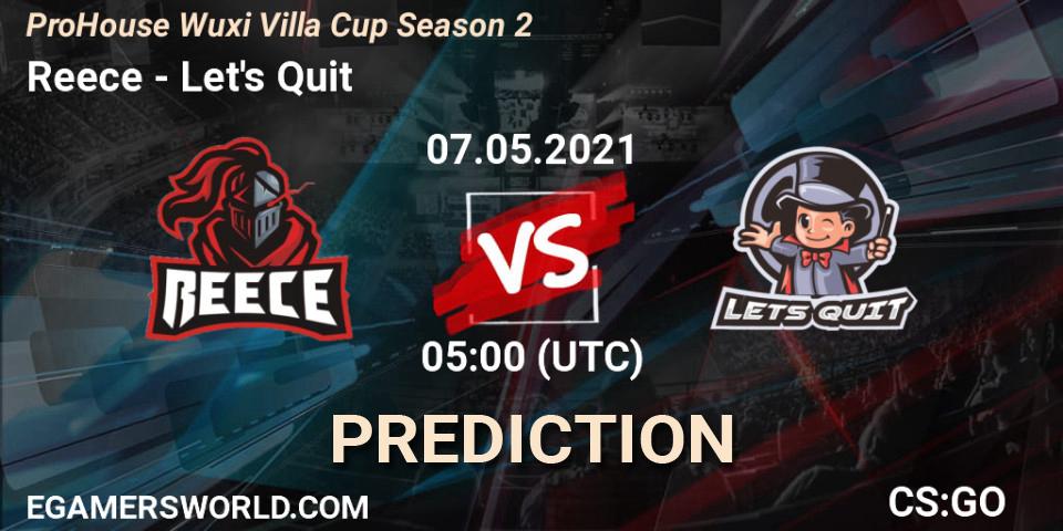 Reece - Let's Quit: прогноз. 07.05.21, CS2 (CS:GO), ProHouse Wuxi Villa Cup Season 2