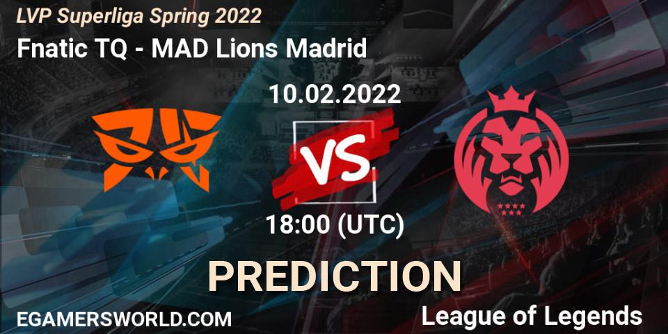 Fnatic TQ - MAD Lions Madrid: прогноз. 10.02.2022 at 18:00, LoL, LVP Superliga Spring 2022