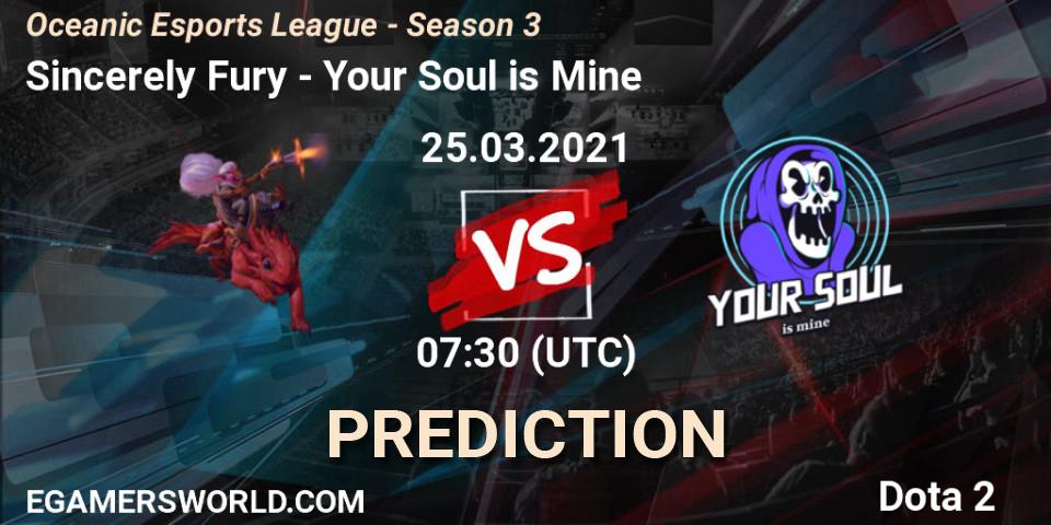 Sincerely Fury - Your Soul is Mine: прогноз. 25.03.2021 at 07:36, Dota 2, Oceanic Esports League - Season 3
