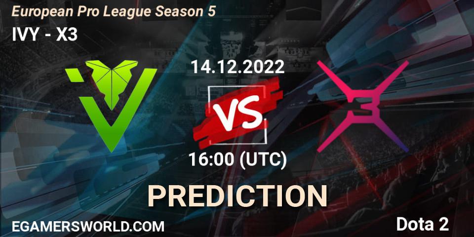 IVY - X3: прогноз. 14.12.2022 at 16:00, Dota 2, European Pro League Season 5