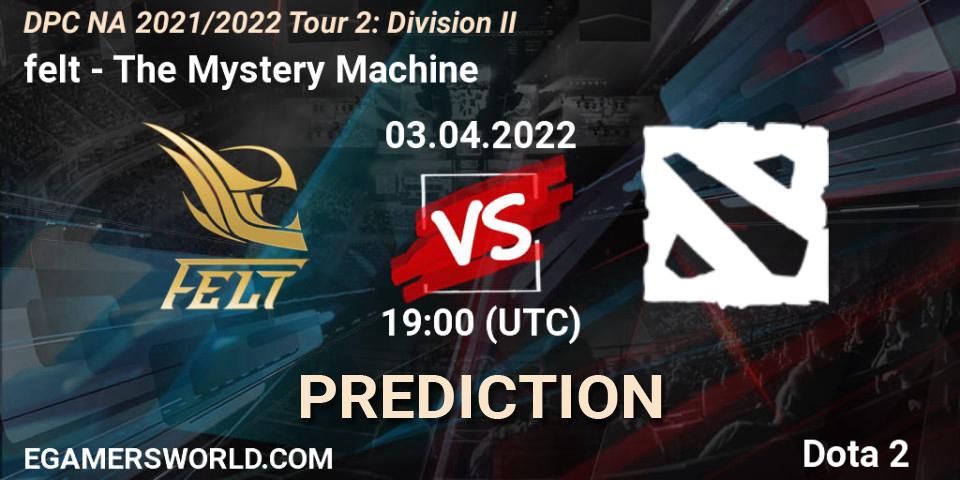 felt - The Mystery Machine: прогноз. 03.04.2022 at 18:55, Dota 2, DP 2021/2022 Tour 2: NA Division II (Lower) - ESL One Spring 2022