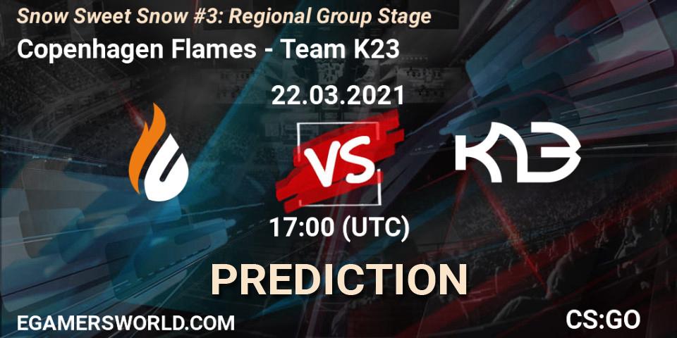 Copenhagen Flames - Team K23: прогноз. 22.03.2021 at 18:50, Counter-Strike (CS2), Snow Sweet Snow #3: Regional Group Stage