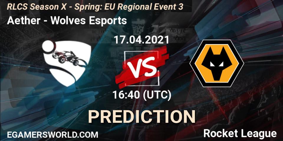 Aether - Wolves Esports: прогноз. 17.04.2021 at 16:35, Rocket League, RLCS Season X - Spring: EU Regional Event 3