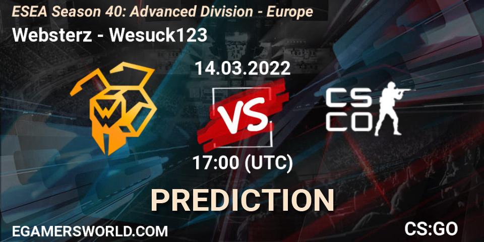 Websterz - Wesuck123: прогноз. 14.03.2022 at 17:00, Counter-Strike (CS2), ESEA Season 40: Advanced Division - Europe