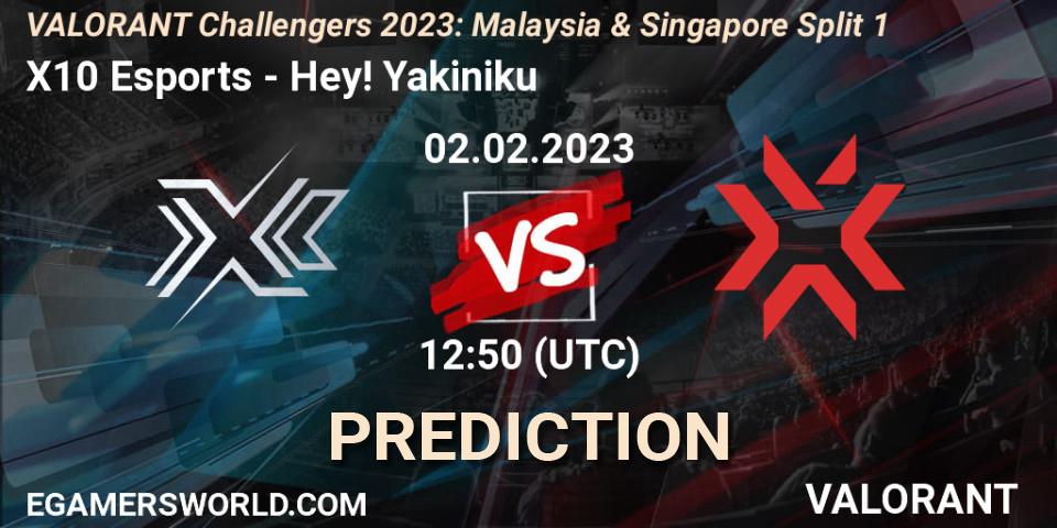 X10 Esports - Hey! Yakiniku: прогноз. 02.02.23, VALORANT, VALORANT Challengers 2023: Malaysia & Singapore Split 1