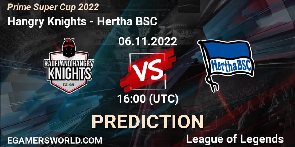 Hangry Knights - Hertha BSC: прогноз. 06.11.2022 at 16:30, LoL, Prime Super Cup 2022