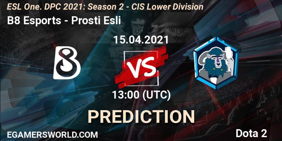 B8 Esports - Prosti Esli: прогноз. 15.04.2021 at 12:55, Dota 2, ESL One. DPC 2021: Season 2 - CIS Lower Division