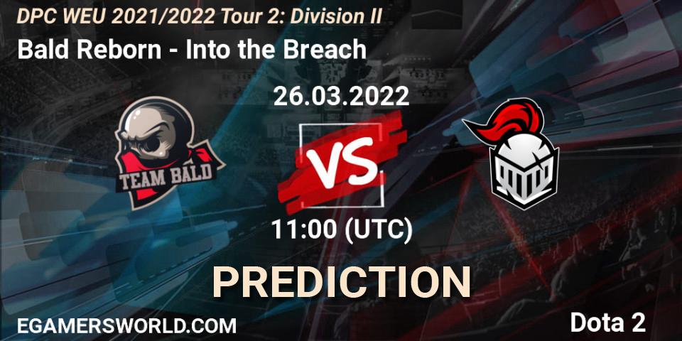 Bald Reborn - Into the Breach: прогноз. 26.03.2022 at 10:55, Dota 2, DPC 2021/2022 Tour 2: WEU Division II (Lower) - DreamLeague Season 17
