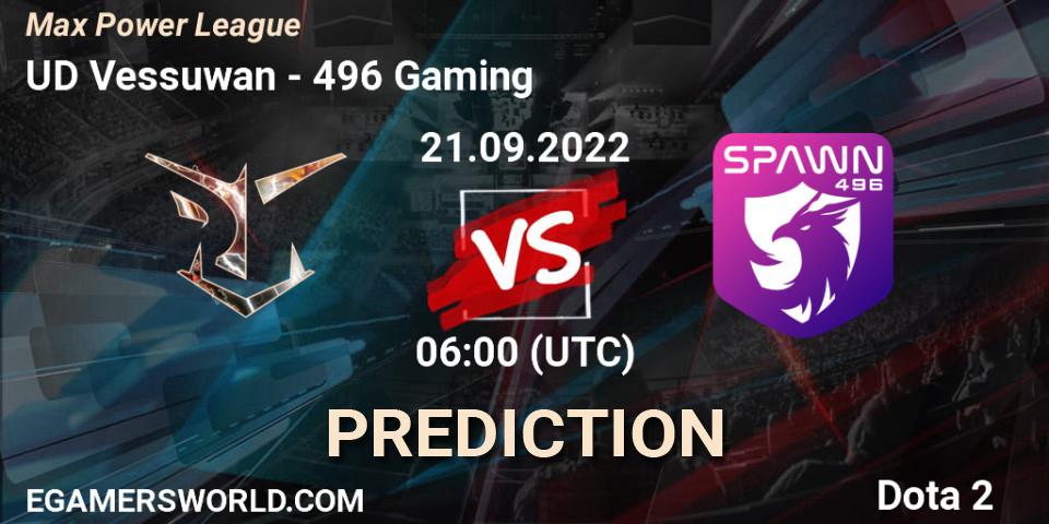 UD Vessuwan - 496 Gaming: прогноз. 21.09.2022 at 06:16, Dota 2, Max Power League