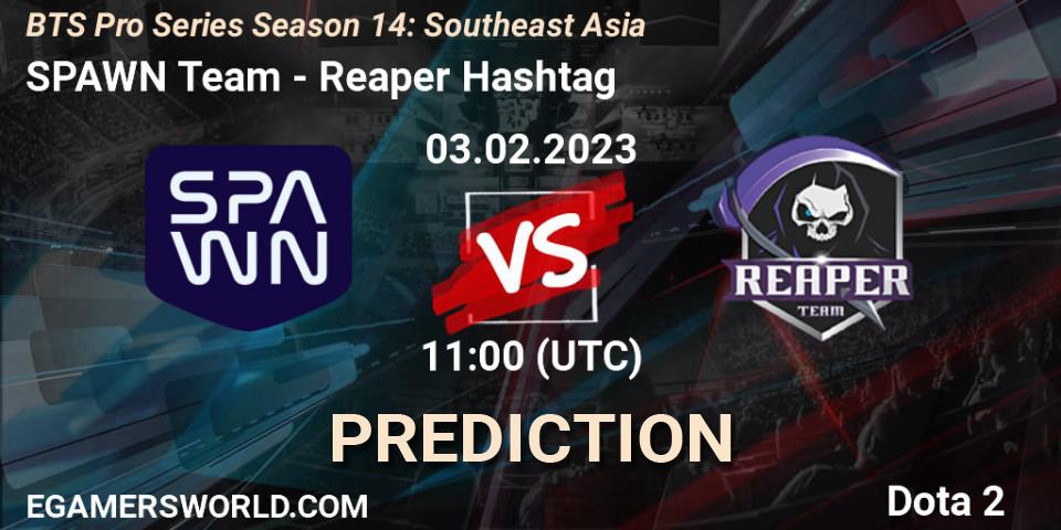 SPAWN Team - Reaper Hashtag: прогноз. 03.02.23, Dota 2, BTS Pro Series Season 14: Southeast Asia
