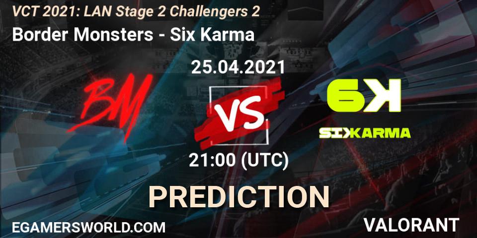 Border Monsters - Six Karma: прогноз. 25.04.2021 at 22:15, VALORANT, VCT 2021: LAN Stage 2 Challengers 2
