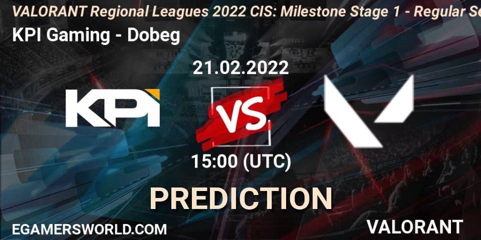 KPI Gaming - Dobeg: прогноз. 21.02.2022 at 15:00, VALORANT, VALORANT Regional Leagues 2022 CIS: Milestone Stage 1 - Regular Season