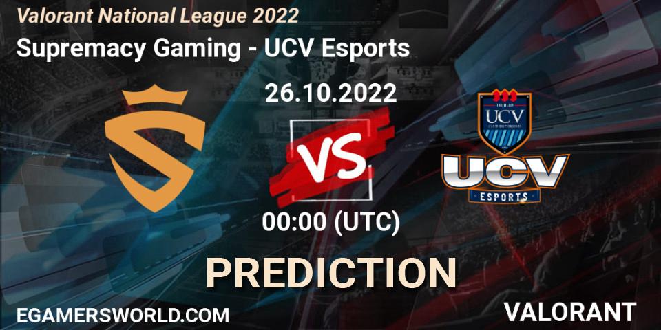 Supremacy Gaming - UCV Esports: прогноз. 26.10.2022 at 00:00, VALORANT, Valorant National League 2022